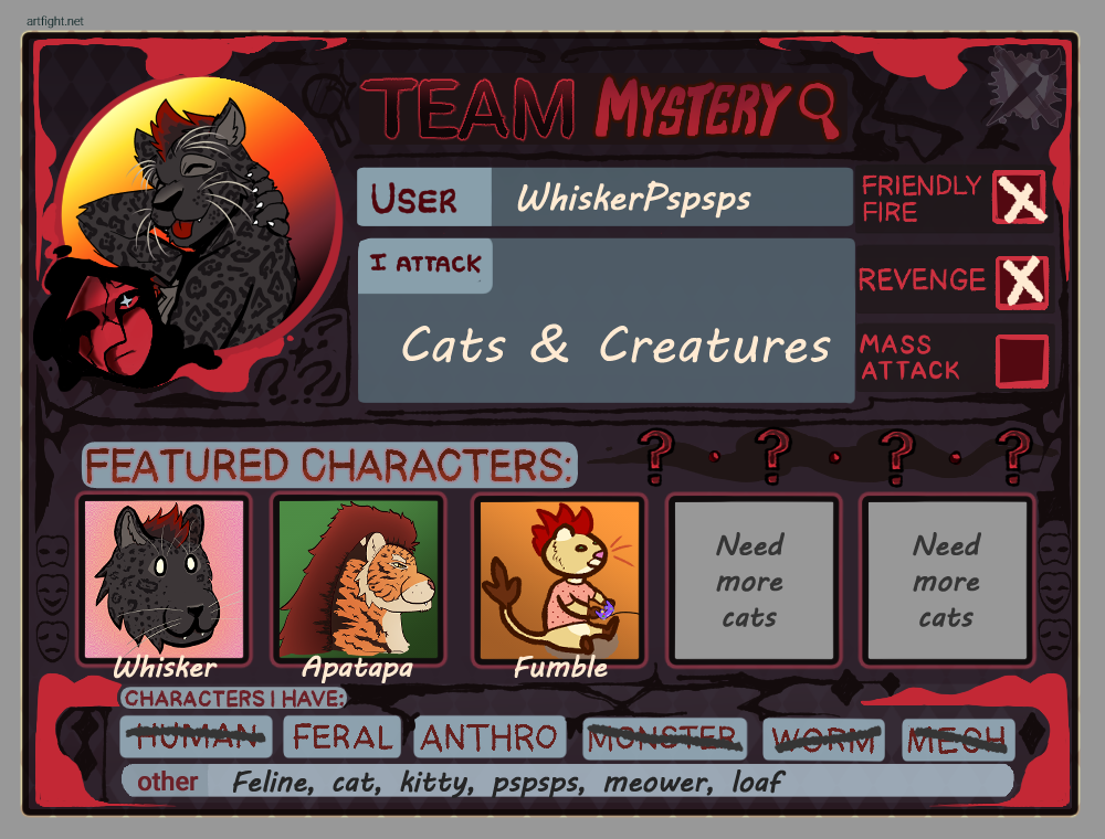 A Team Mystery art fight card featuring a jaguar with a red mohawk.
User: WhiskerPspsps
I attack: cats and creatures
Friendly fire: yes
Revenge: yes

Featured characters include Whisker, a jaguar with a red mohawk. Apatapa, a tiger with a huge red mohawk. Fumble, a smol lion with a smol red mohawk.